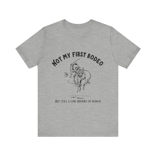 First Rodeo | Unisex Jersey Short Sleeve Tee